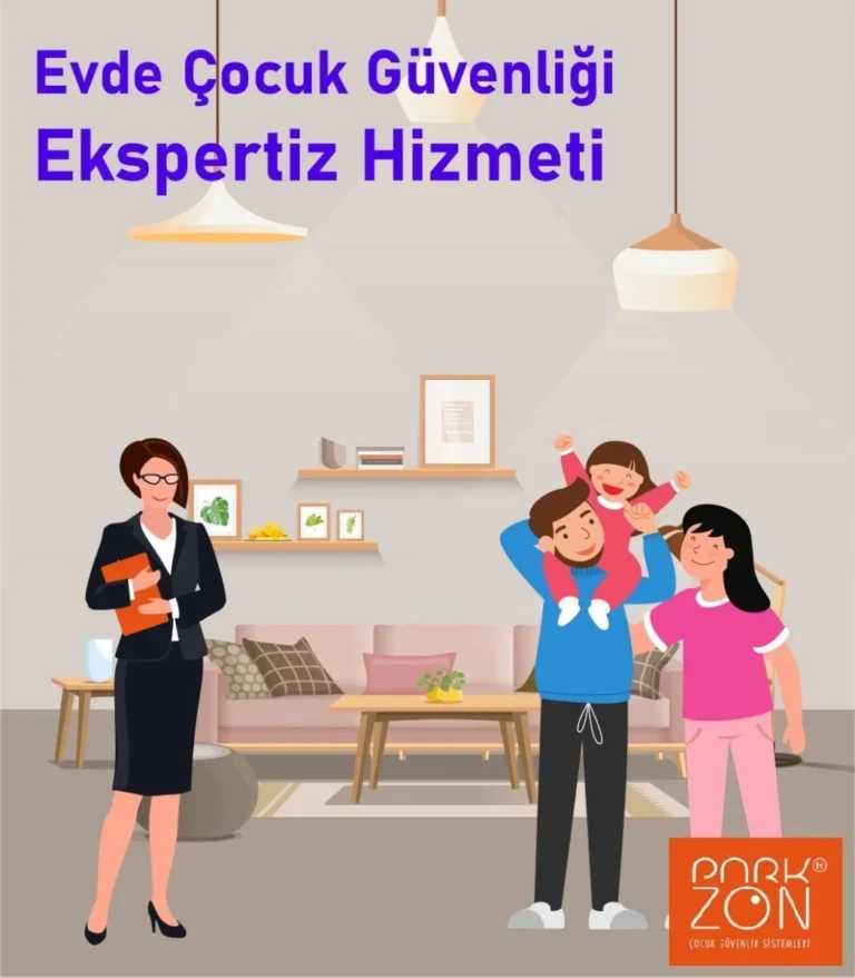 CGEKSPRTZ EVDE ÇOCUK GÜVENLİĞİ DANIŞMANLIĞI VE EKSPERTİZ HİZMETİ - PARKZON